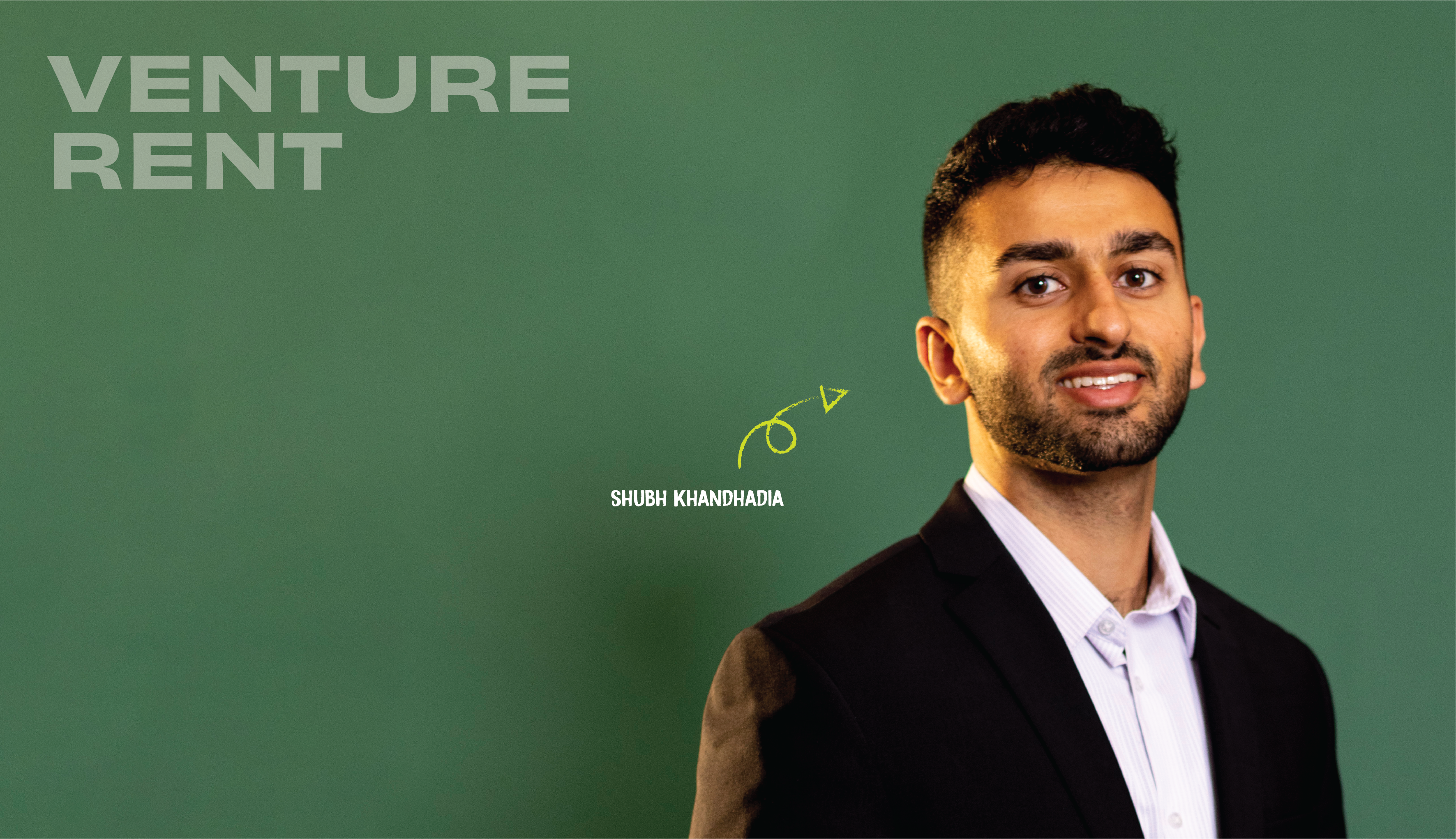 Venture Rent founder Shubh Khandadia standing in front of a green background, with graphics that say "Venture Rent" and "Shubh Khandhadia."